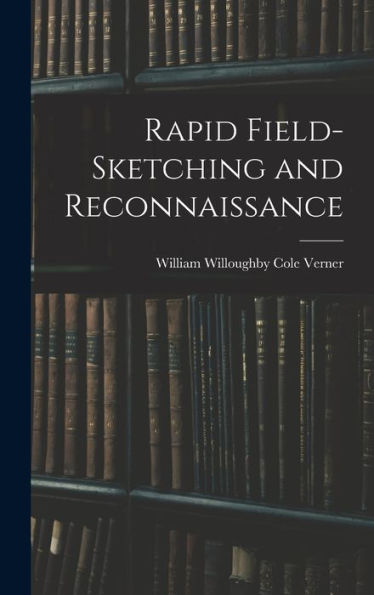Rapid Field-Sketching And Reconnaissance - 9781017626162