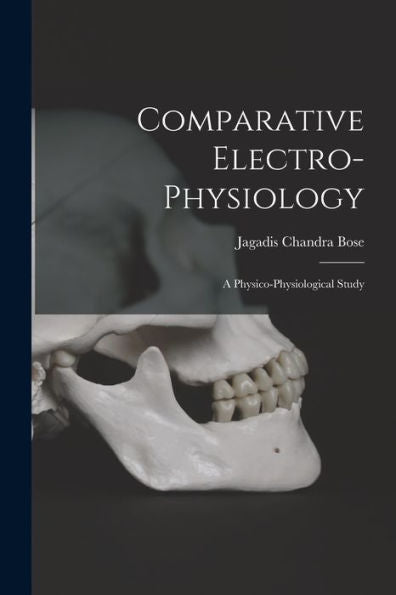 Comparative Electro-Physiology: A Physico-Physiological Study - 9781017627633