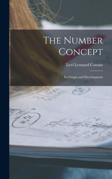 The Number Concept: Its Origin And Development - 9781017628098