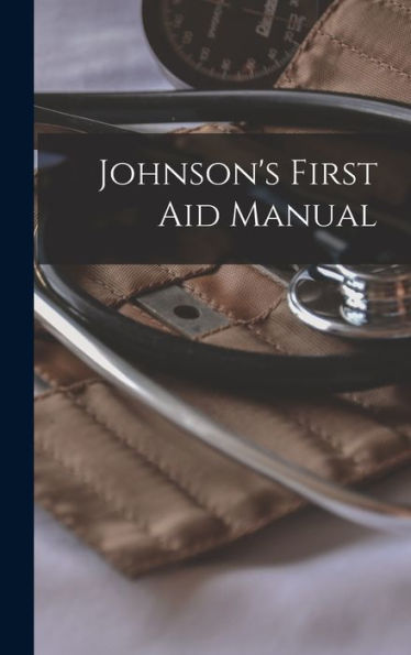 Johnson's First Aid Manual - 9781017634280
