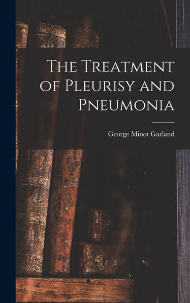 The Treatment Of Pleurisy And Pneumonia