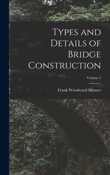 Types And Details Of Bridge Construction; Volume 2