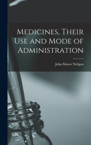Medicines, Their Use And Mode Of Administration