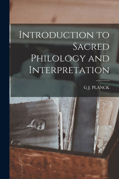 Introduction To Sacred Philology And Interpretation - 9781017640977