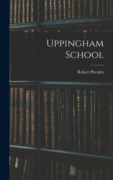 Uppingham School - 9781017642056