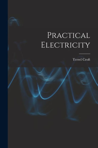 Practical Electricity - 9781017642766