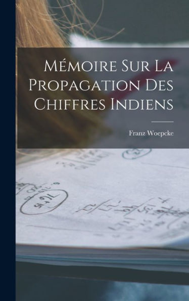 Mémoire Sur La Propagation Des Chiffres Indiens (French Edition) - 9781017646047