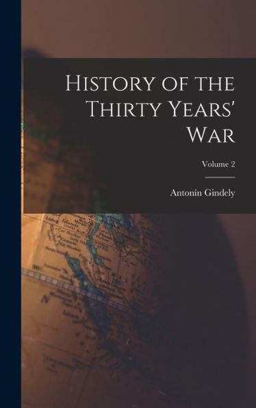 History Of The Thirty Years' War; Volume 2 - 9781017646597