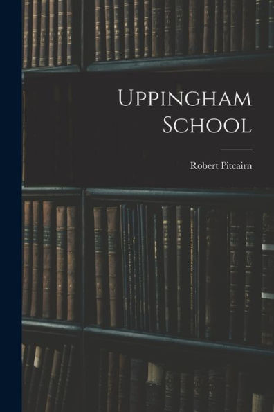 Uppingham School - 9781017646894