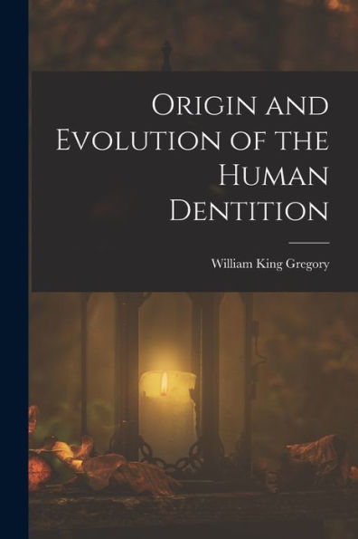 Origin And Evolution Of The Human Dentition - 9781017647150