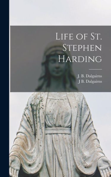 Life Of St. Stephen Harding - 9781017647785