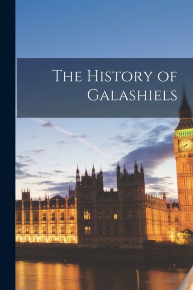 The History Of Galashiels