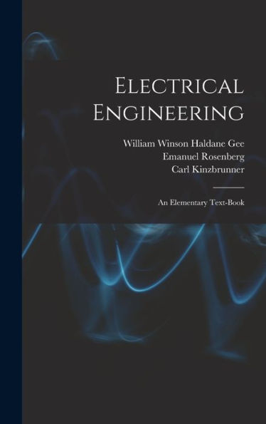 Electrical Engineering: An Elementary Text-Book