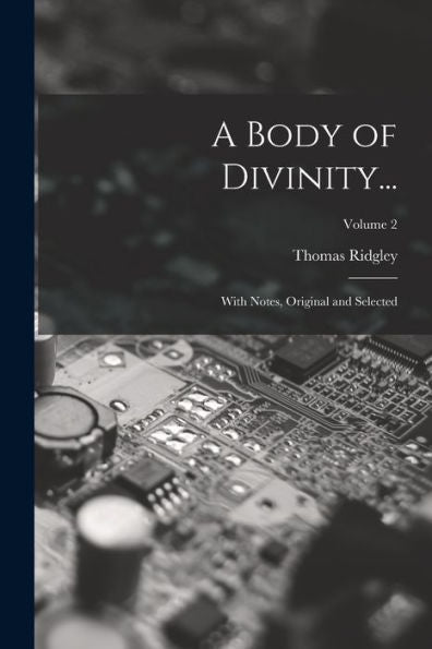 A Body Of Divinity...: With Notes, Original And Selected; Volume 2 - 9781017651300