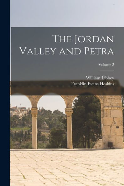 The Jordan Valley And Petra; Volume 2 - 9781017651775
