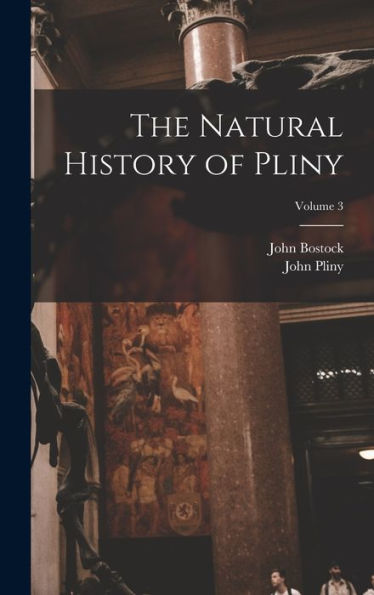 The Natural History Of Pliny; Volume 3