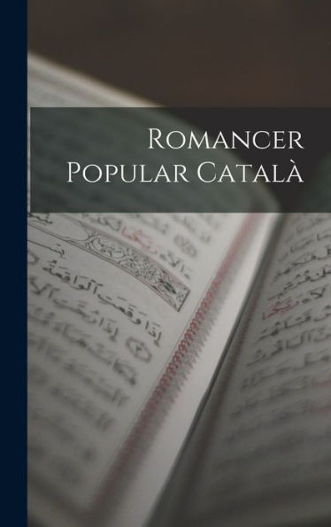 Romancer Popular Català (Catalan Edition)