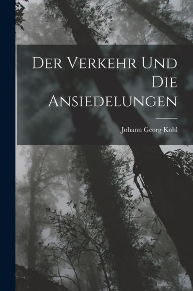 Der Verkehr Und Die Ansiedelungen (German Edition)