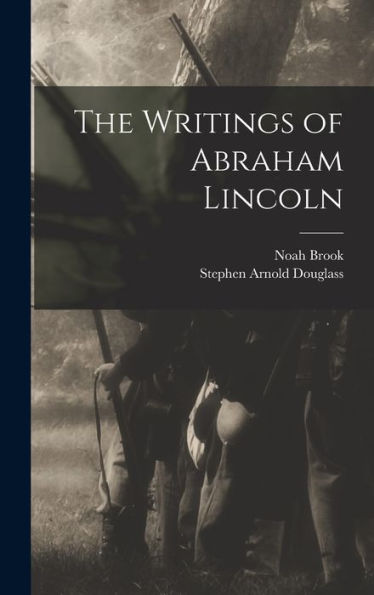 The Writings Of Abraham Lincoln