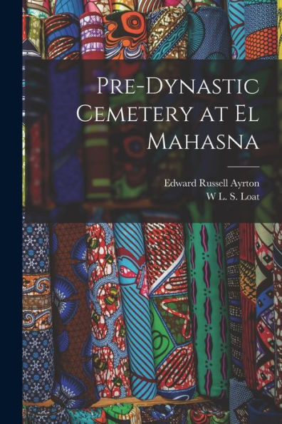 Pre-Dynastic Cemetery At El Mahasna