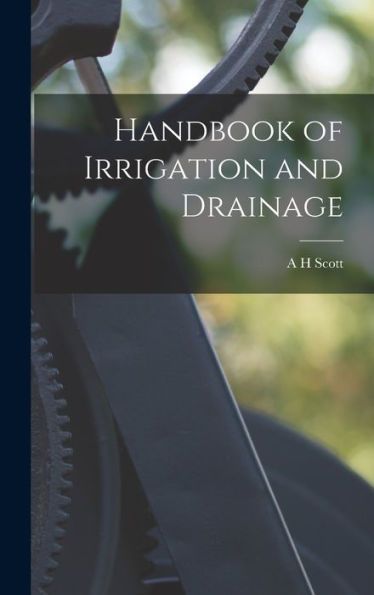 Handbook Of Irrigation And Drainage - 9781017702170