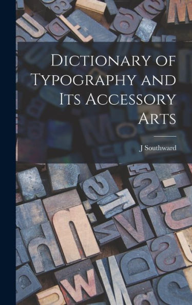 Dictionary Of Typography And Its Accessory Arts - 9781017708172