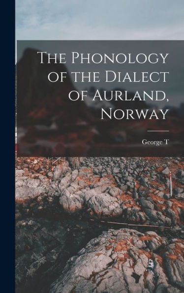 The Phonology Of The Dialect Of Aurland, Norway - 9781017709438