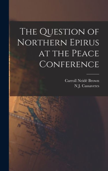 The Question Of Northern Epirus At The Peace Conference - 9781017709476