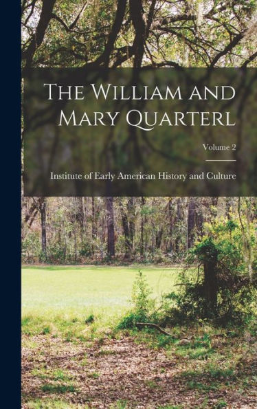 The William And Mary Quarterl; Volume 2 - 9781017712537