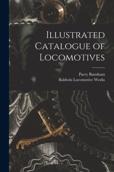 Illustrated Catalogue Of Locomotives - 9781017713206