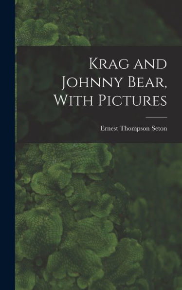 Krag And Johnny Bear, With Pictures - 9781017715484