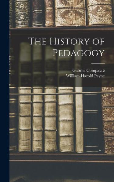 The History Of Pedagogy - 9781017716047