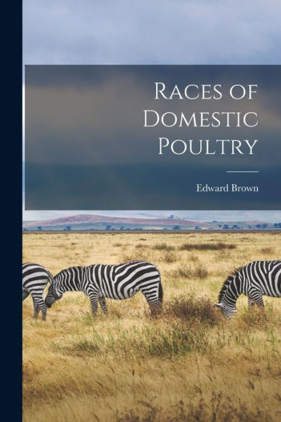 Races Of Domestic Poultry - 9781017716924