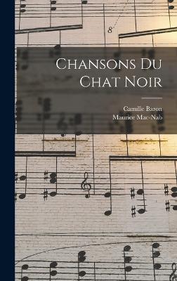 Chansons Du Chat Noir (French Edition) - 9781017719055