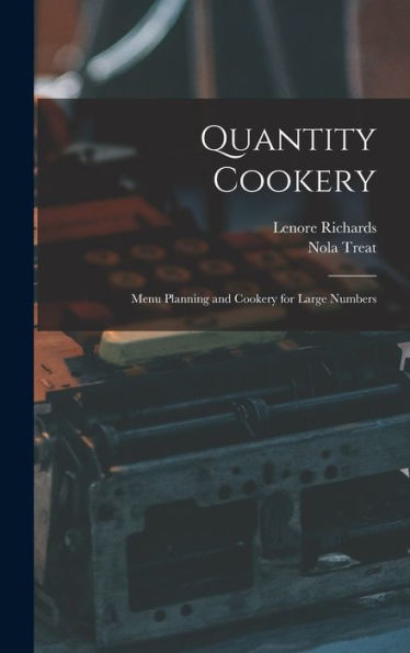 Quantity Cookery: Menu Planning And Cookery For Large Numbers - 9781017721584