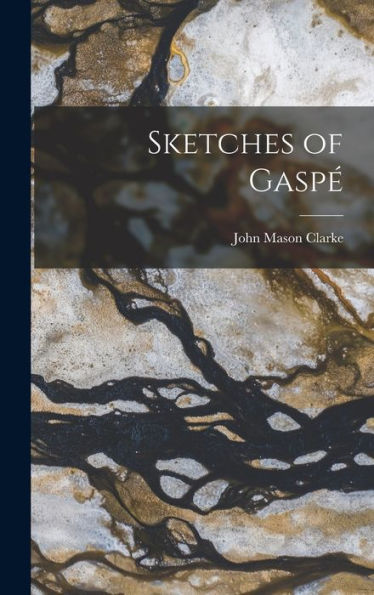 Sketches Of Gaspé - 9781017725834