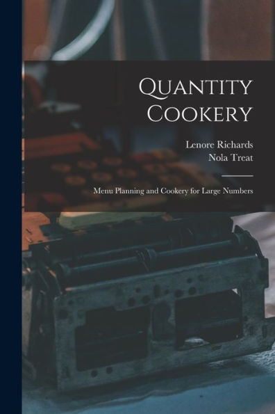 Quantity Cookery: Menu Planning And Cookery For Large Numbers - 9781017727234