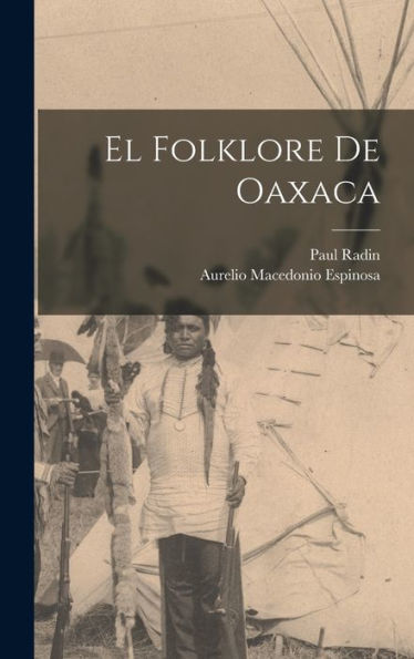 El Folklore De Oaxaca (Spanish Edition) - 9781017729894