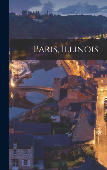 Paris, Illinois - 9781017732238