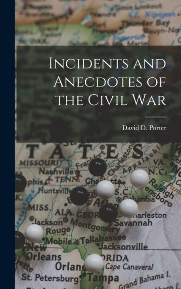 Incidents And Anecdotes Of The Civil War - 9781017732429