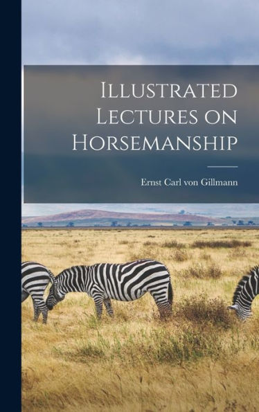 Illustrated Lectures On Horsemanship