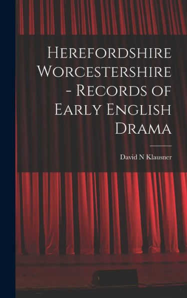Herefordshire Worcestershire - Records Of Early English Drama