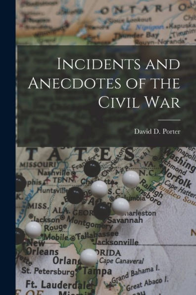 Incidents And Anecdotes Of The Civil War - 9781017738810