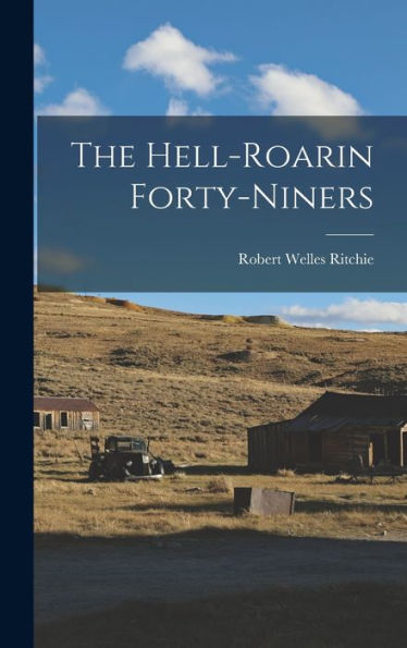 The Hell-Roarin Forty-Niners