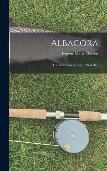 Albacora; The Search For The Giant Broadbill