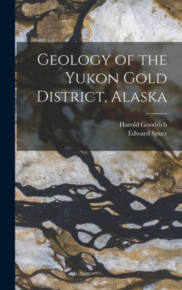 Geology Of The Yukon Gold District, Alaska - 9781017745924