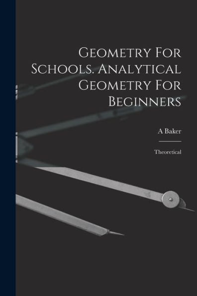 Geometry For Schools. Analytical Geometry For Beginners: Theoretical