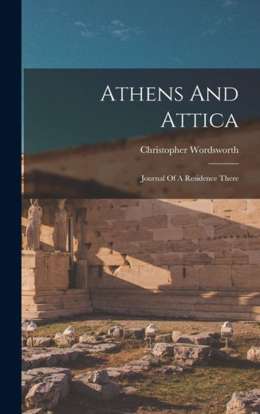 Athens And Attica: Journal Of A Residence There - 9781017751451