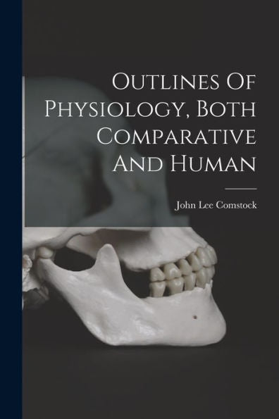 Outlines Of Physiology, Both Comparative And Human - 9781017752618