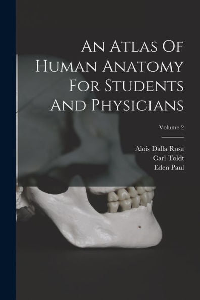 An Atlas Of Human Anatomy For Students And Physicians; Volume 2 - 9781017756111